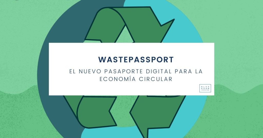 Wastepassport pasaporte digital economía circular Wastepassport pasaporte digital economía circular