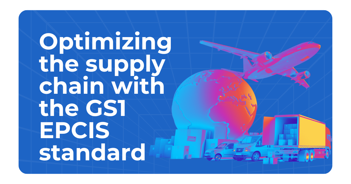 Optimizando la cadena de suministro con innovación sostenible a través del estándar EPCIS de GS1