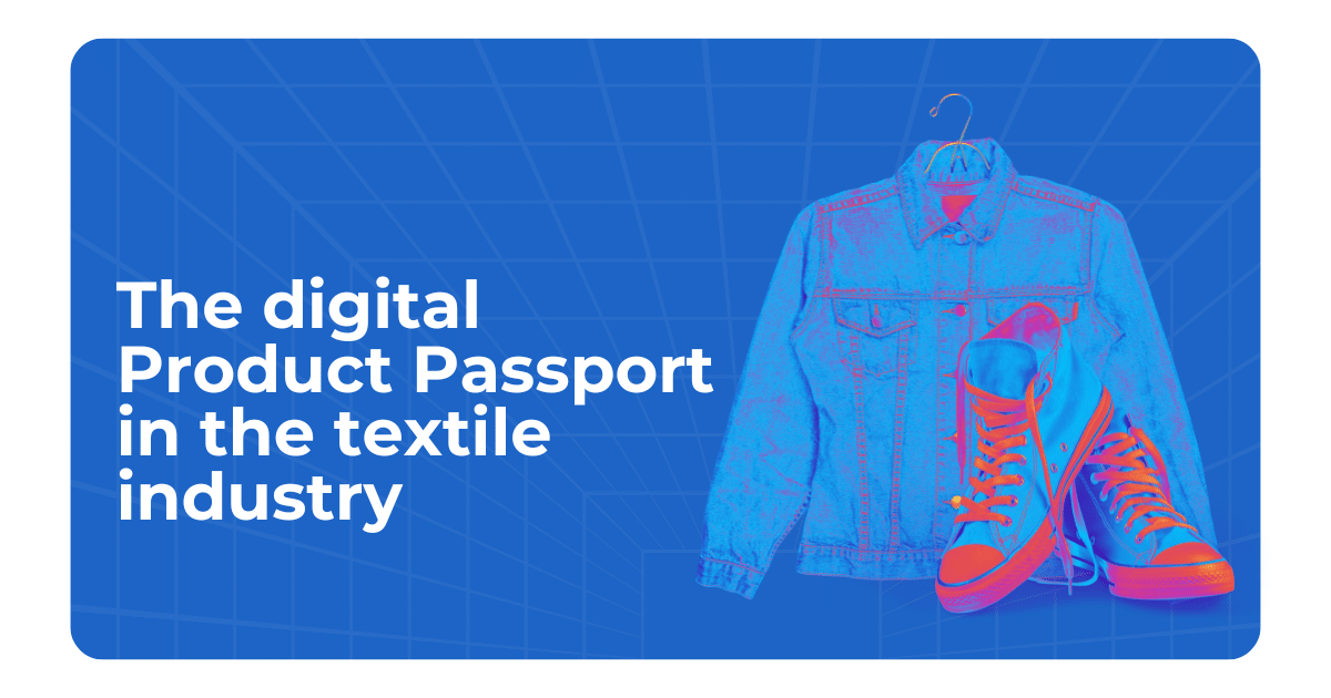 Pasaporte de Producto Digital Textil, transformando la industria hacia la sostenibilidad circular